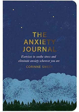 The Anxiety Journal: pratimai, skirti nuraminti stresą ir pašalinti nerimą, kad ir kur būtumėte