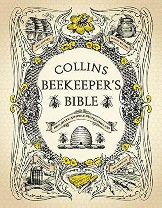 Collinso bitininko Biblija: bitės, medus, receptai ir kiti namų reikmenys